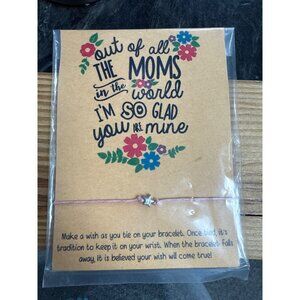 Out Of All The Moms In The World Im So Glad You Are Mine Wish Bracelet With Star